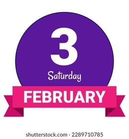 3 February, Saturday. Date template. Useful design for calendar or event promotion. Vector illustration EPS 10 File. Isolated on white background. 