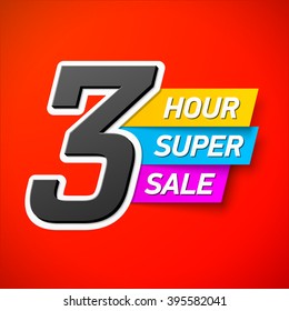 3 Hour only Super Sale banner. Special offer, big sale, clearance. Vector.