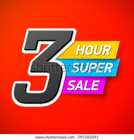 3 Hour only Super Sale banner. Special offer, big sale, clearance. Vector.