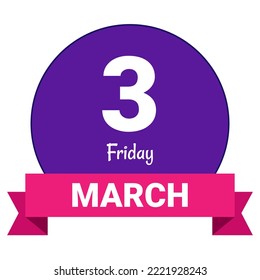 3 March, Friday. Date template. Useful design for calendar or event promotion. Vector illustration EPS 10 File. Isolated on white background.