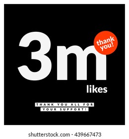 3 Million Likes Thank You For All The Support! (Vector Design Template For Social Networks Thanking a Large Number of Subscribers or Followers)