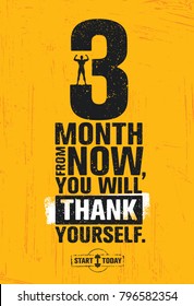 3 Month From Now, You Will Thank Yourself. Workout and Fitness Gym Design Element Concept. Creative Sport Typography Vector Sign On Grunge Background