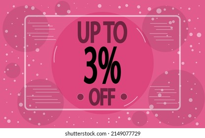 Up to 3% off. Pink decorated banner for store sales and special promotions