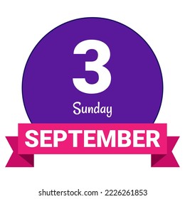 3 September, Sunday. Date template. Useful design for calendar or event promotion. Vector illustration EPS 10 File. Isolated on white background.