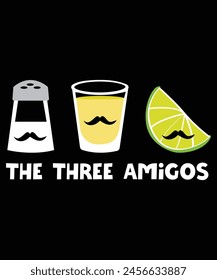 The 3 Three Amigos T-shirt - salt, tequila And
 lime, Shirt Print Template
