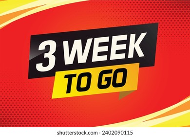 3 week to go word concept vector illustration and 3d style for use landing page, template, ui, web, mobile app, poster, banner, flyer, background, gif