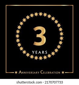 3 years anniversary celebration with golden circle star frame isolated on black background. Creative design for happy birthday, wedding, ceremony, event party, invitation event, and greeting card.