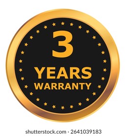 3 Years warranty label, badge, icon, logo. Golden and black three years warranty round sticker isolated on white background. Vector illustration