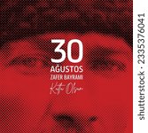 30 Agustos Zafer Bayrami 100.yil Kutlu Olsun. Translation: August 30 celebration of victory and the National Day in Turkey. 