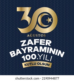 30 Agustos Zafer Bayrami 100.yil Kutlu Olsun. Translation: August 30 celebration of victory and the National Day in Turkey. 100 years. Logo.