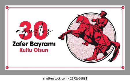 30 Agustos Zafer Bayrami Kutlu Olsun. Translate: August 30 celebration of victory and the National Day in Turkey. Greeting card, banner, social media template.