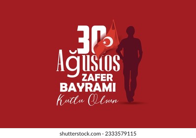 30 Agustos Zafer Bayrami Kutlu Olsun. August 30 celebration of victory and the National Day in Turkey