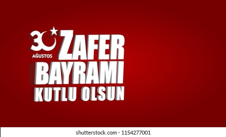 30 agustos zafer bayrami Victory Day Turkey. Translation: August 30 celebration of victory and the National Day in Turkey. celebration republic, graphic for design elements