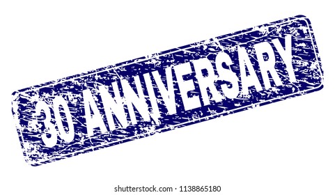 30 ANNIVERSARY stamp seal watermark with grunge style. Seal shape is a rounded rectangle with frame. Blue vector rubber print of 30 ANNIVERSARY tag with dirty style.