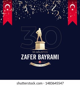 30 August Zafer Bayrami Victory Day Turkey. Translation: August 30 Celebration of victory and the National Day in Turkey, wishes card design Turkish flag symbol and silhouette of MK.Ataturk.