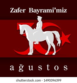 30 August Zafer Bayrami Victory Day Turkey. Translation: August 30 celebration of victory and National Day in Turkey. (Turkish: 30 Agustos Zafer Bayrami Kutlu Olsun) horseman Kemal Ataturk horse rider