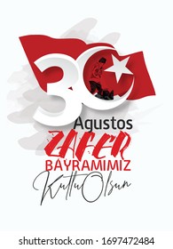 30 August Zafer Bayrami Victory Day Turkey. Translation: August 30 celebration of victory and the National Day in Turkey. 