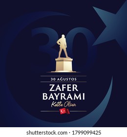 30 August Zafer Bayrami Victory Day Turkey. Translation: August 30 Celebration of victory and the National Day in Turkey, wishes card design Turkish flag symbol and commander silhouette.