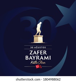 30 August Zafer Bayrami Victory Day Turkey. Translation: August 30 Celebration of victory and the National Day in Turkey, wishes card design Turkish flag symbol and commander silhouette.