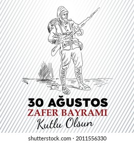 30 August Zafer Bayrami Victory Day Turkey. Translation: August 30 celebration of victory and the National Day in Turkey. (Turkish: 30 Agustos Zafer Bayramı Kutlu Olsun) turkish soldier draw