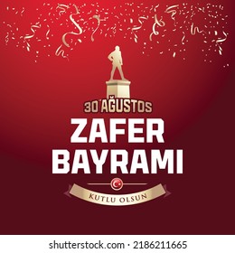 30 August Zafer Bayrami Victory Day Turkey. Translation: August 30 Celebration of victory and the National Day in Turkey, wishes card design Turkish flag symbol and commander silhouette.