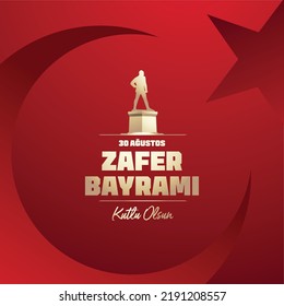 30 August Zafer Bayrami Victory Day Turkey. Translation: August 30 Celebration of victory and the National Day in Turkey, wishes card design Turkish flag symbol and commander silhouette.