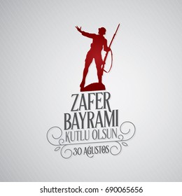 30 August Zafer Bayrami Victory Day Turkey. Translation: August 30 celebration of victory and the National Day in Turkey. (TR: 30 Agustos Zafer Bayrami Kutlu Olsun)