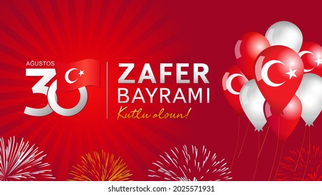 30 Augustos, Zafer Bayrami 2021 with beams and balloons, Turkish lettering - August 30 celebration of Victory Day. National Day in Turkey, banner with fireworks and text. Vector illustration