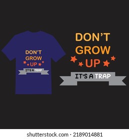 30 Birthday t shirt design template or inktastic don't grow up it's a trap design