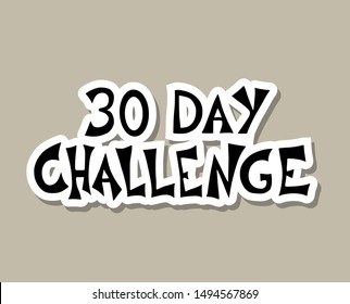 30 day challenge stylized text sticker. Vector hand drawn phrase label.