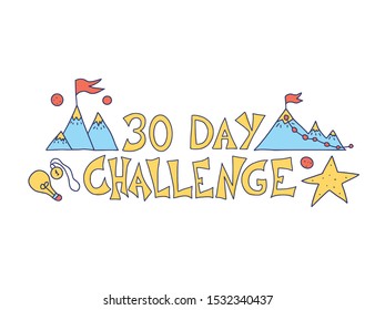 30 day challenge stylized text. Vector hand drawn quote with decoration in doodle style.