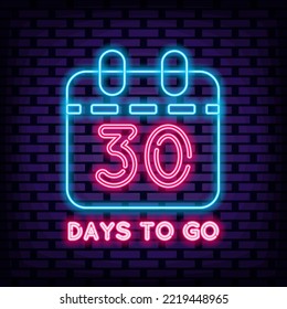 30 Days To Go Neon Sign Vector. Glowing with colorful neon light. Announcement neon signboard. Trendy design elements. Vector Illustration