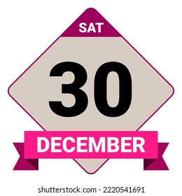 30 December, Saturday. Date template. Useful design for calendar or event promotion. Vector illustration EPS 10 File. Isolated on white background.