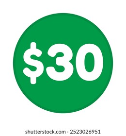 30 dollar price symbol. 30$ thirty number with dollar sign green color round shape icon illustration. Vector label with text 30 dollar.