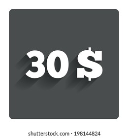 30 Dollars sign icon. USD currency symbol. Money label. Gray flat button with shadow. Modern UI website navigation. Vector