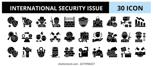 30 International Security Issue Glyph Icons Vector - Espionage, Surveillance, Crisis, Conflict, Ceasefire, Refugee, Political Instability