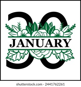 30 January Floral Split Silhouette Counting Vector Design | Print Design | Cut file | Shirt Design | Birthday Gift