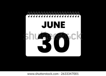 30 June month single day vector, illustration, calendar with black and white color background calendar icon of June 30
