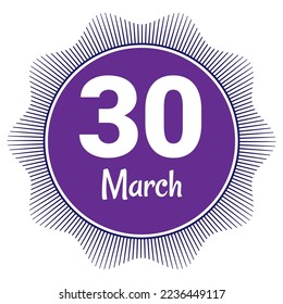 30 de marzo, plantilla Fecha. Diseño útil para la promoción de calendarios o eventos. Ilustración vectorial Archivo EPS 10. Aislado sobre fondo blanco. 