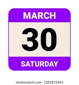 30 March, Saturday. Date template. Useful design for calendar or event promotion. Vector illustration EPS 10 File. Isolated on white background. 