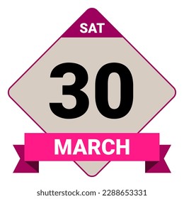 30 March, Saturday. Date template. Useful design for calendar or event promotion. Vector illustration EPS 10 File. Isolated on white background. 