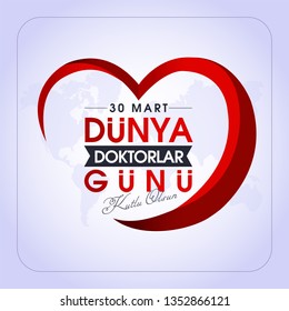 30 Mart Dünya Doktorlar Günü. Translation: March 30,  World Doctor's Day. concept greeting card, National Doctors Day Template calligraphy, vector, illustration. 
