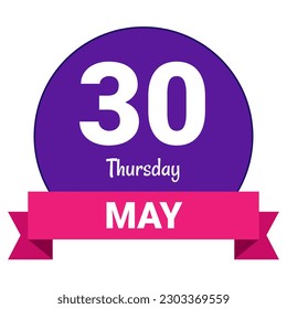 30 May, Thursday. Date template. Useful design for calendar or event promotion. Vector illustration EPS 10 File. Isolated on white background. 