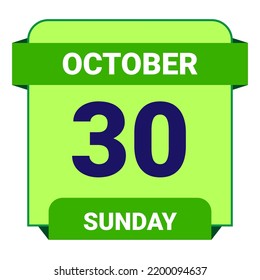 30 October, Sunday. Date template. Useful design for calendar or event promotion. Vector illustration EPS 10 File.