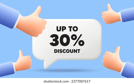 Up to 30 percent discount. 3d speech bubble banner with like hands. Sale offer price sign. Special offer symbol. Save 30 percentages. Discount tag chat speech message. 3d offer talk box. Vector