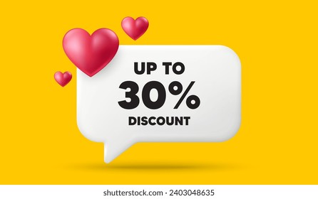 Up to 30 percent discount. 3d speech bubble banner with hearts. Sale offer price sign. Special offer symbol. Save 30 percentages. Discount tag chat speech message. 3d offer talk box. Vector