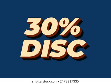 30 por ciento de descuento. Diseño de efectos de texto en estilo 3D con buenos colores