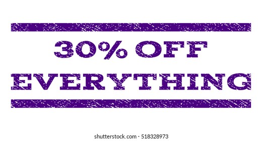 30 Percent Off Everything watermark stamp. Text tag between horizontal parallel lines with grunge design style. Rubber seal stamp with unclean texture.