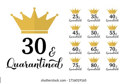 30 and quarantined. Set of funny birthday or anniversary greeting card. Coronavirus COVID-19 isolation typography poster. Vector template for banner, flyer, sticker, t-shirt, postcard.