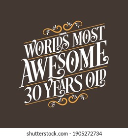 30 years birthday typography design, World's most awesome 30 years old